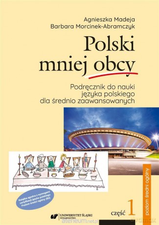 Polski mniej obcy cz.1 Podręcznik B2 - Agnieszka Madeja, Barbara Morcinek-Abramczyk [KSIĄŻKA]