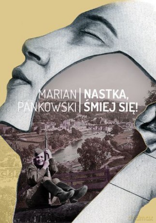 Nastka Śmiej Się - Marian Pankowski [KSIĄŻKA]