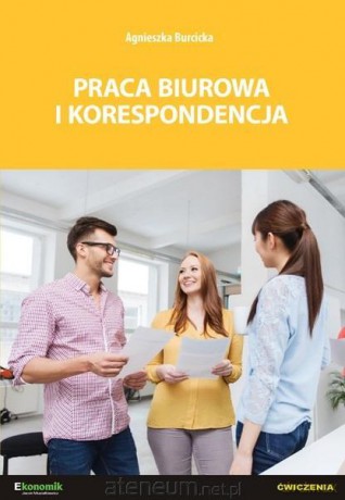 Praca biurowa i korespondencja - ćwiczenia - Agnieszka Burcicka [KSIĄŻKA]
