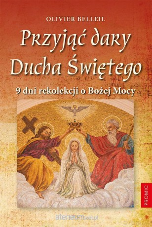 Przyjąć dary Ducha Świętego - Olivier Belleil [KSIĄŻKA]