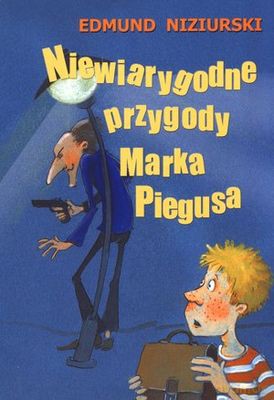 Niewiarygodne Przygody Marka Piegusa - Edmund Niziurski [KSIĄŻKA]