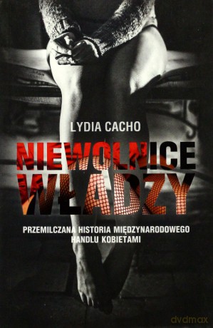 Niewolnice Władzy - Lydia Cacho [KSIĄŻKA]