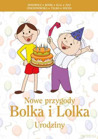Nowe Przygody Bolka I Lolka Urodziny [KSIĄŻKA]