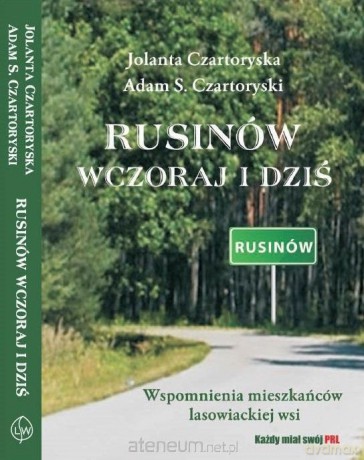 Rusinów wczoraj i dziś - Jolanta Czartoryska, Adam S. Czartoryski [KSIĄŻKA]