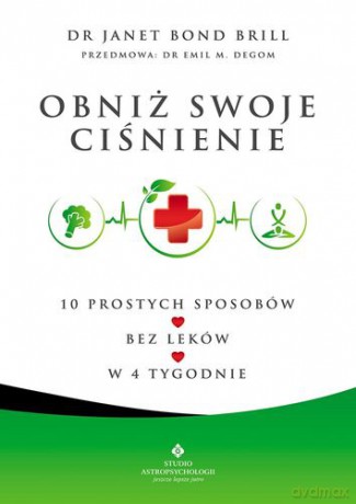 Obniż Swoje Ciśnienie - Janet Bond Brill [KSIĄŻKA]