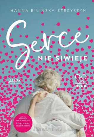 Serce nie siwieje - Hanna Bilińska-Stecyszyn [KSIĄŻKA]