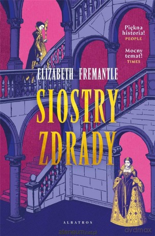 Siostry zdrady. Trylogia Tudorów (Tom 2) - Elizabeth Fremantle [KSIĄŻKA]