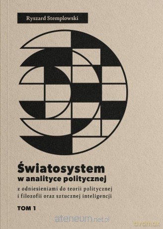 Światosystem w analityce politycznej (Tom 1) - Ryszard Stemplowski [KSIĄŻKA]
