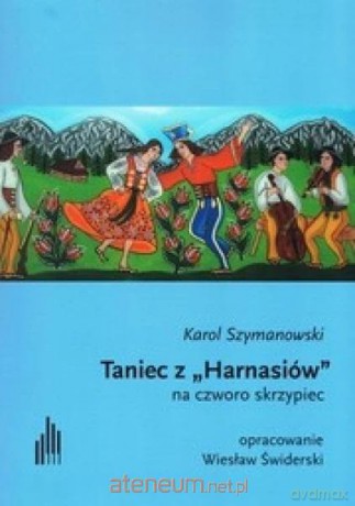 Taniec z Harnasiów na czworo skrzypiec - Karol Szymanowski [KSIĄŻKA]
