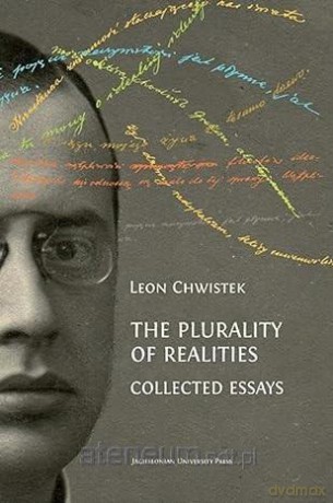 The Plurality of Realities. Collected Essays - Leon Chwistek [KSIĄŻKA]
