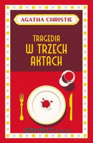 Tragedia w trzech aktach - Agatha Christie [KSIĄŻKA]