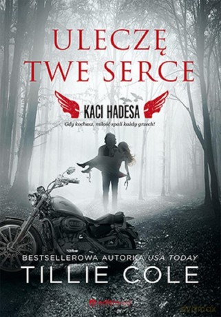 Uleczę Twe serce. Kaci Hadesa - Tillie Cole [KSIĄŻKA]