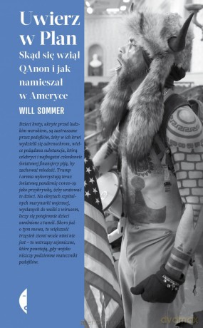 Uwierz w Plan. Skąd się wziął QAnon i jak... - Will Sommer [KSIĄŻKA]