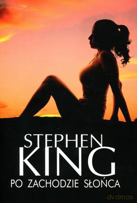 Po zachodzie słońca - Stephen King [KSIĄŻKA]