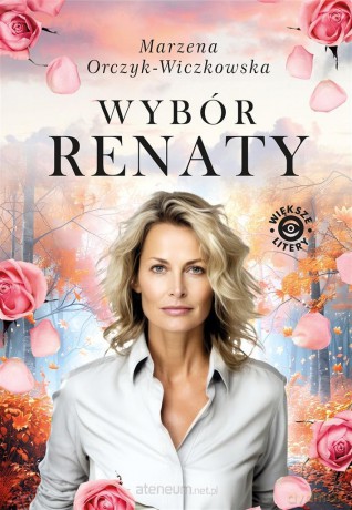 Wybór Renaty - Marzena Orczyk-Wiczkowska [KSIĄŻKA]