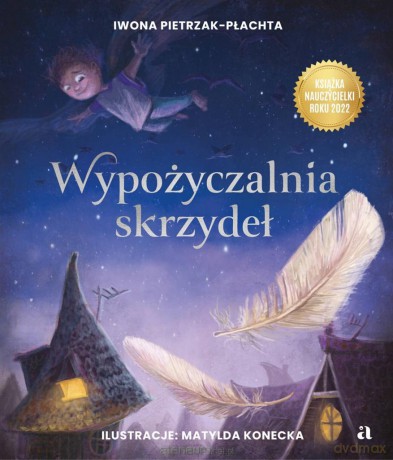 Wypożyczalnia skrzydeł. Opowieść o magii czytania - Iwona Pietrzak-Płachta [KSIĄŻKA]