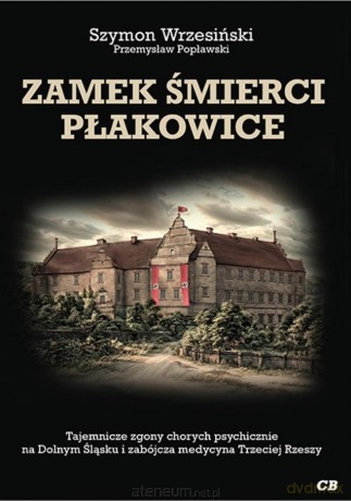 Zamek śmierci Płakowice - Szymon Wrzesiński [KSIĄŻKA]