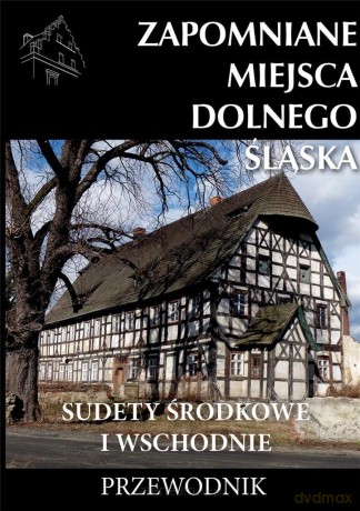 Zapomniane miejsca Dolnego Śląska w.2 - Jakub Jagiełło [KSIĄŻKA]