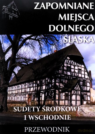 Zapomniane miejsca Dolnego Śląska w.2 - Jakub Jagiełło [KSIĄŻKA]