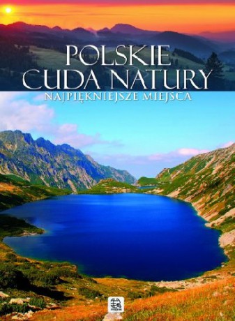 Polskie Cuda Natury [KSIĄŻKA]