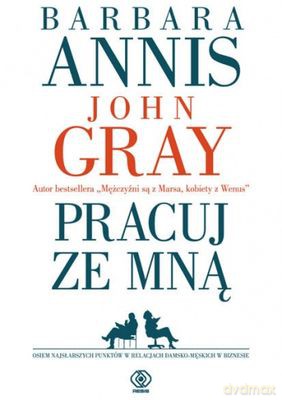 Pracuj Ze Mną - Barbara Annis,John Gray [KSIĄŻKA]