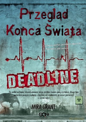 Przegląd Końca Świata Deadline - Mira Grant [KSIĄŻKA]