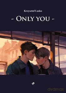 Only you - Krzysztof Lasko [KSIĄŻKA]
