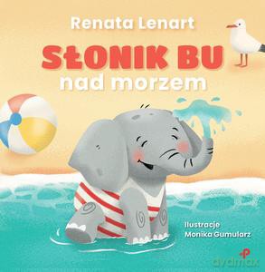 Słonik Bu nad morzem - Renata Lenart [KSIĄŻKA]