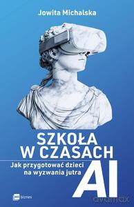 Szkoła w czasach AI - Jowita Michalska [KSIĄŻKA]
