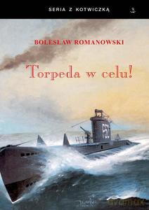Torpeda w celu! - Bolesław Romanowski [KSIĄŻKA]