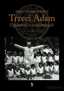 Trzeci Adam. Opowieść o mariawitach - Jerzy Pietrkiewicz [KSIĄŻKA]
