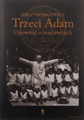 Trzeci Adam. Opowieść o mariawitach - Jerzy Pietrkiewicz [KSIĄŻKA]