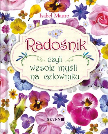 Radośnik Czyli Wesołe Myśli Na Celowniku - Isabel Mauro [KSIĄŻKA]