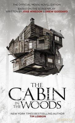 ((The Cabin in the Woods: Official Movie Novelization: The Official Movie Novelization)) (Author: Tim Lebbon) published on (April, 2012) - Tim Lebbon [KSIĄŻKA]