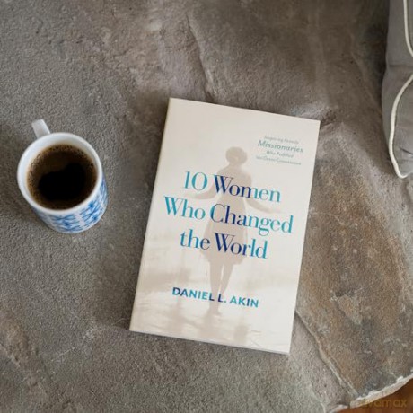 10 Women Who Changed the World: Inspiring Female Missionaries Who Fulfilled the Great Commission - Daniel L. Akin [KSIĄŻKA]