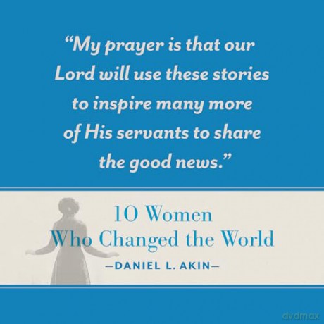 10 Women Who Changed the World: Inspiring Female Missionaries Who Fulfilled the Great Commission - Daniel L. Akin [KSIĄŻKA]