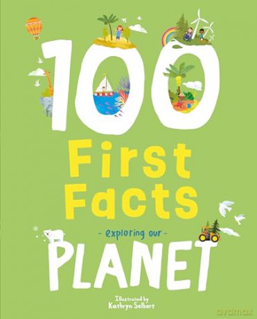 100 First Facts Exploring our Planet [KSIĄŻKA]