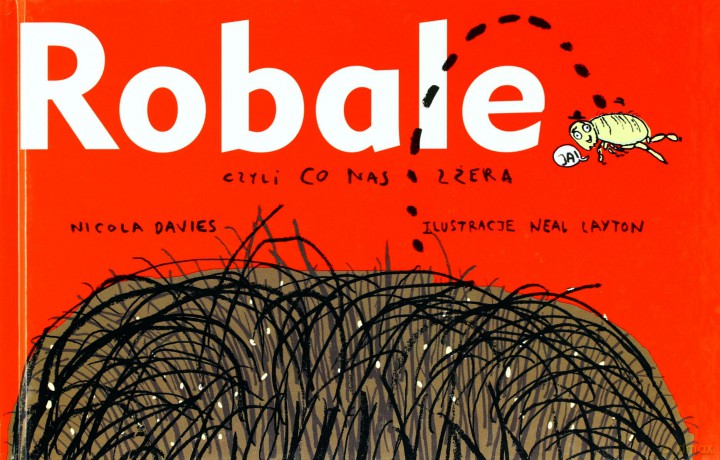 Robale - Nicola Davies Neal Layton [KSIĄŻKA]