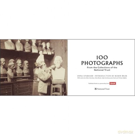 100 Photographs from the Collections of the National Trust (The National Trust Collection) - Anna Sparham [KSIĄŻKA]