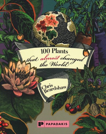 100 Plants that Almost Changed the World - Chris Beardshaw [KSIĄŻKA]