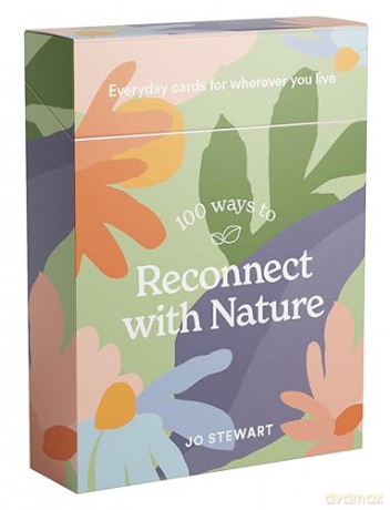 100 Ways to Reconnect with Nature: Everyday cards for wherever you live - Jo Stewart [KSIĄŻKA]