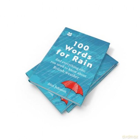 100 Words for Rain: A surprising and entertaining guide to Britain's favourite subject - our weather (National Trust) - Alex Johnson [KSIĄŻKA]