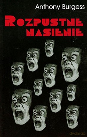 Rozpustne Nasienie - Anthony Burgess [KSIĄŻKA]