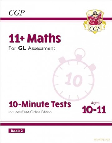 11+ GL 10-Minute Tests: Maths - Ages 10-11 Book 2 (with Online Edition) (CGP GL 11+ Ages 10-11) - CGP Books [KSIĄŻKA]