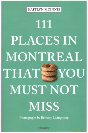111 Places in Montreal That You Must Not Miss:: Travel Guide (111 Places/Shops) - Kaitlyn McInnis [KSIĄŻKA]