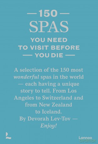 150 Spas You Need to Visit Before You Die (150 Series) - Devorah Lev-Tov [KSIĄŻKA]