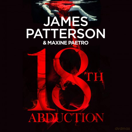 18th Abduction: Two mind-twisting cases collide (Women's Murder Club 18) - James Patterson [KSIĄŻKA]