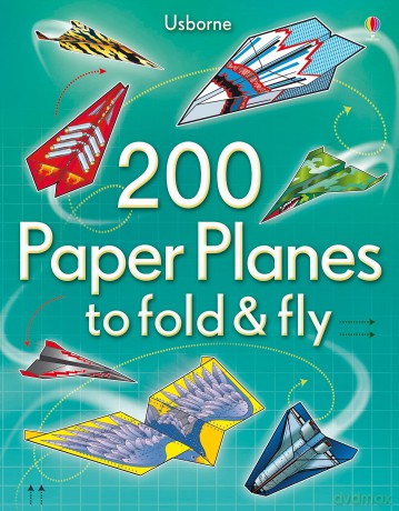 200 Paper Planes to Fold and Fly [KSIĄŻKA]