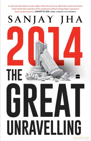 2014: The Great Unravelling - Sanjay Jha [KSIĄŻKA]