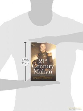 21st Century Mahan: Sound Military Conclusions for the Modern Era - Benjamin Armstrong [KSIĄŻKA]